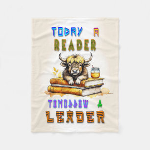 Today A Reader Tomorrow A Leader Fleece Blanket