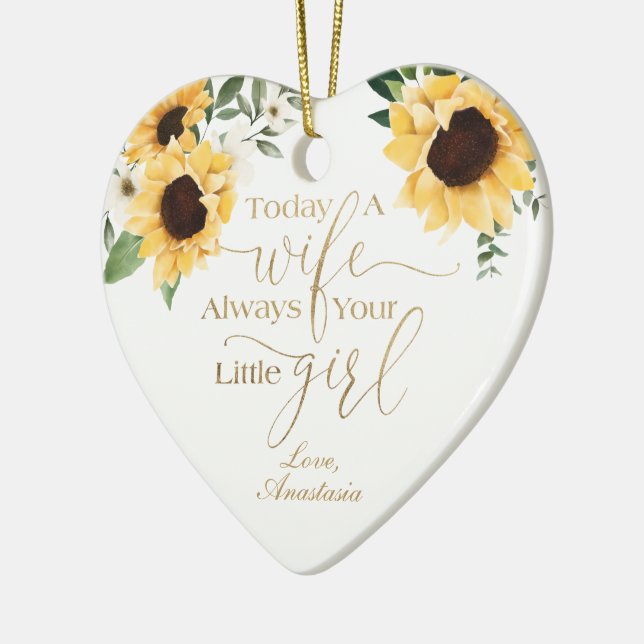 Today a Wife, Always Your Little Girl Sunflowers Ceramic Ornament (Left)