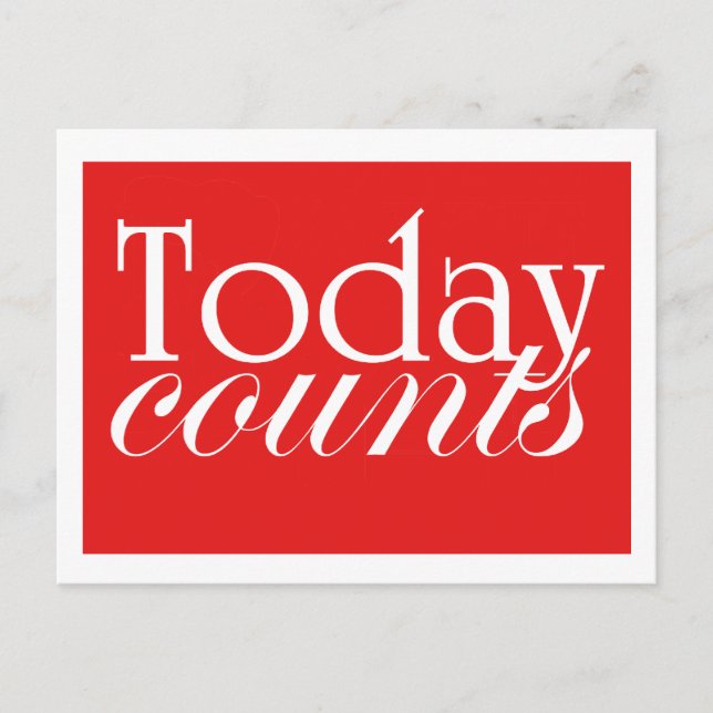 Today Counts - motivational postcard (Front)