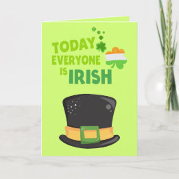 Today Everyone is Irish St. Patrick's Day Card