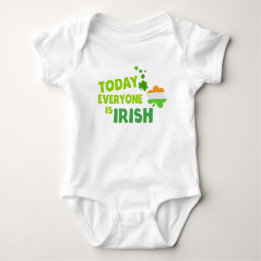 Today everyone is Irish St Patty's Day Baby Bodysuit