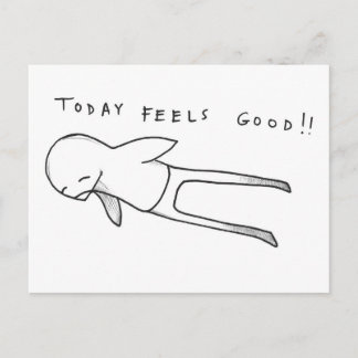 today feels good! postcard