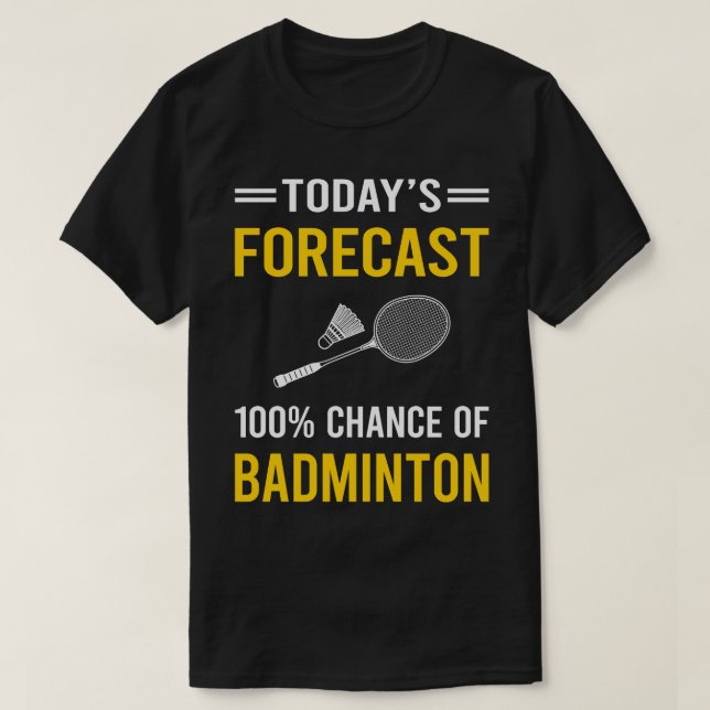 Today Forecast Badminton T-Shirt (Design Front)