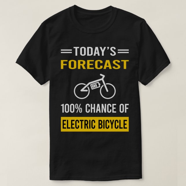 Today Forecast Electric Bicycle E Bike Ebike T-Shirt (Design Front)