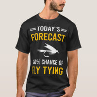 Today Forecast Fly Tying