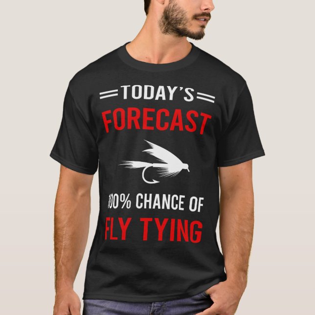 Today Forecast Fly Tying T-Shirt (Front)