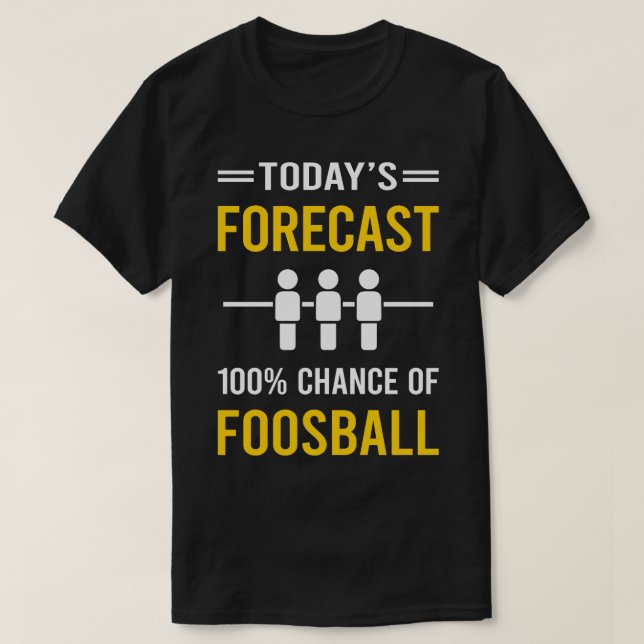 Today Forecast Foosball T-Shirt (Design Front)