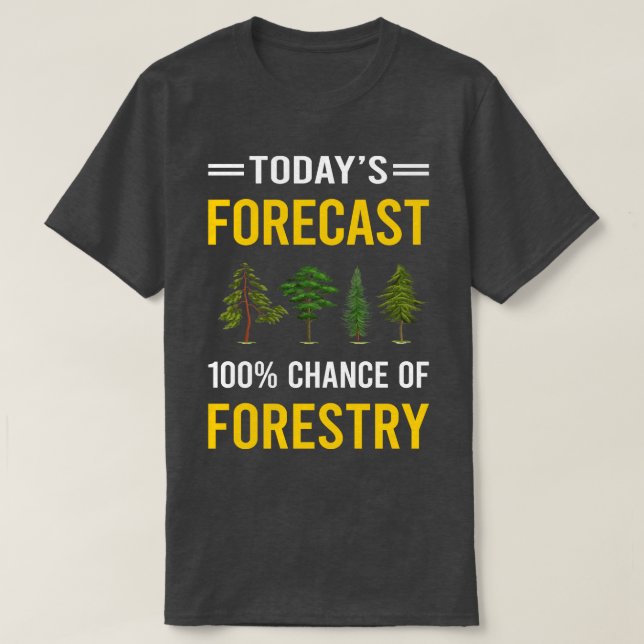 Today Forecast Forestry T-Shirt (Design Front)