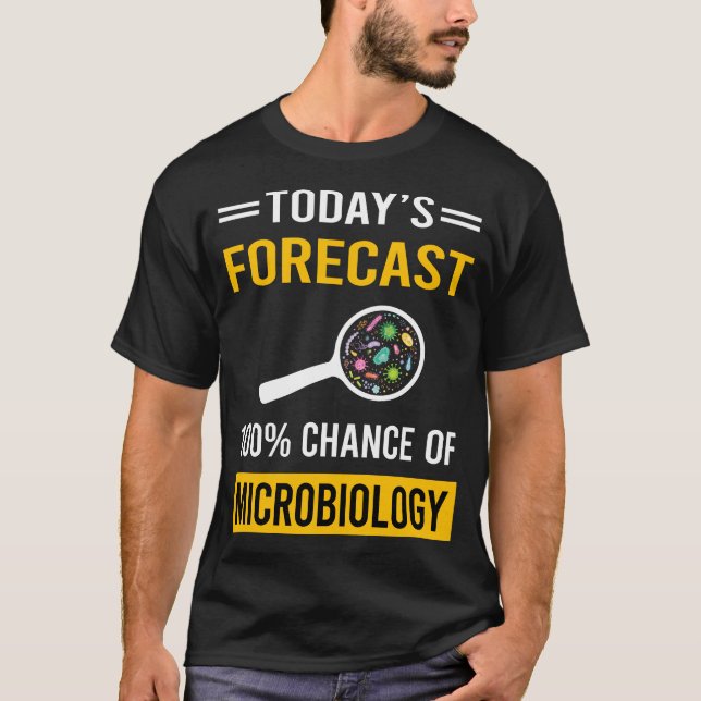 Today Forecast Microbiology Microbiologist T-Shirt (Front)