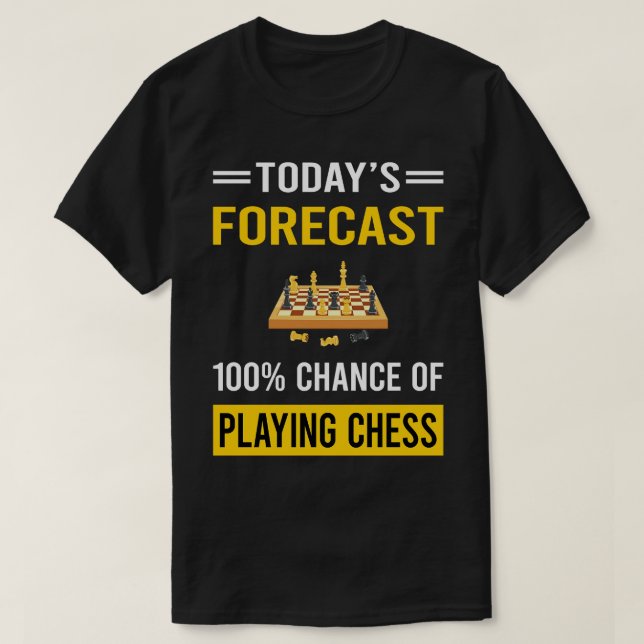 Today Forecast Playing Chess T-Shirt (Design Front)