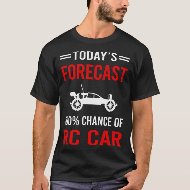 Today Forecast RC Car Cars T-Shirt (Front)