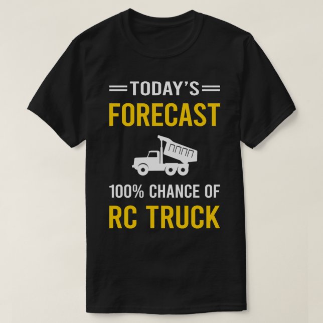 Today Forecast RC Truck Trucks T-Shirt (Design Front)