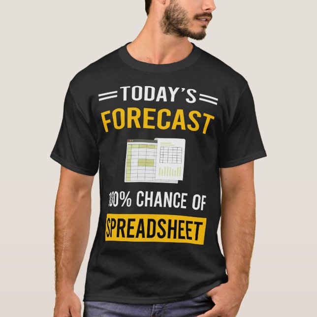 Today Forecast Spreadsheet Spreadsheets T-Shirt (Front)
