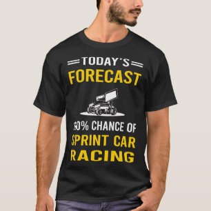 Today Forecast Sprint s Racing T-Shirt