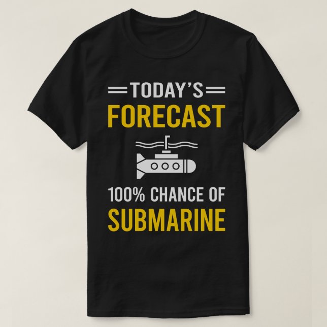 Today Forecast Submarine T-Shirt (Design Front)