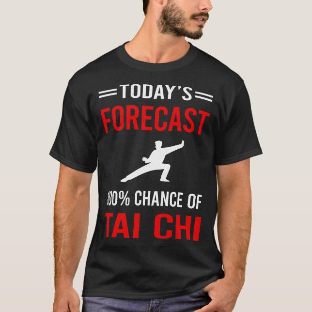 Today Forecast Tai Chi T-Shirt (Front)
