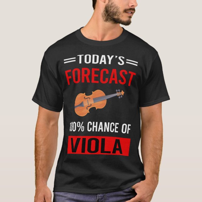 Today Forecast Viola Violist T-Shirt (Front)
