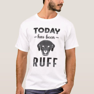Today Has Been Ruff Retriever Dog Lover Puppy T-Shirt