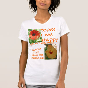 Today I am Happy T-Shirt