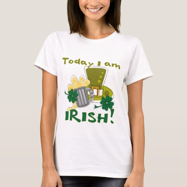 Today I am Irish T-Shirt (Front)