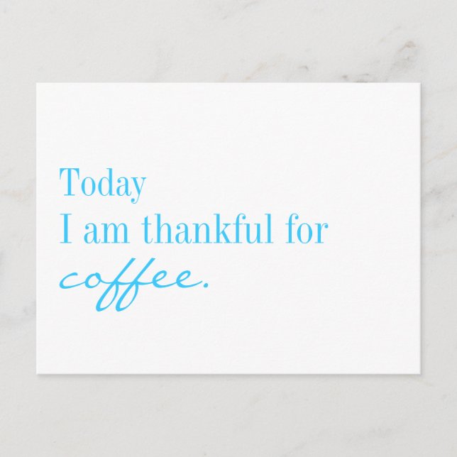 Today I am thankful for coffee - postcard (Front)