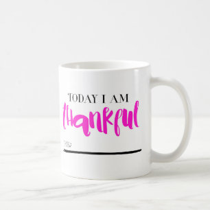 Today I am Thankful For Mug PINK
