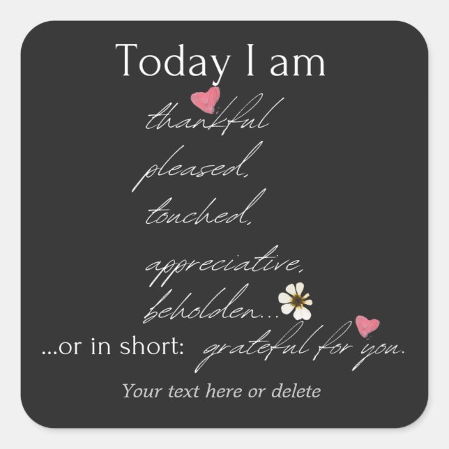 Today I am thankful inspirational customizable Square Sticker (Front)