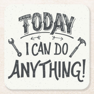 Today I Can Do Anything Square Paper Coaster