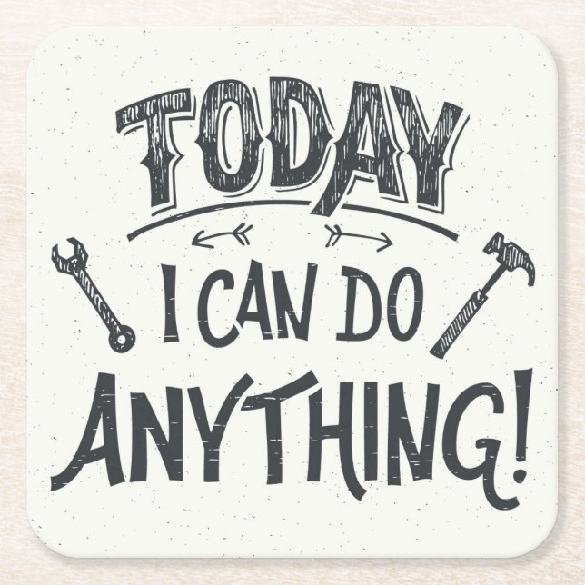 Today I Can Do Anything Square Paper Coaster (Front)