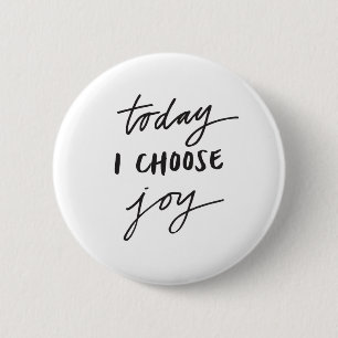 Today I choose joy 6 Cm Round Badge