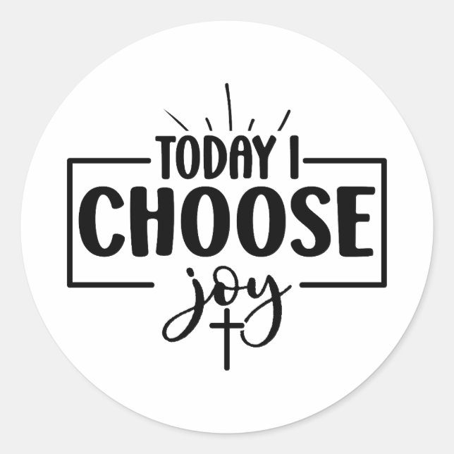 Today I Choose Joy Classic Round Sticker (Front)