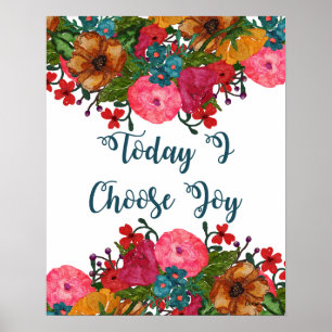 Today I Choose Joy Floral Art Poster
