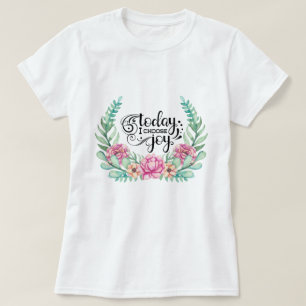 Today I Choose Joy Floral T-Shirt