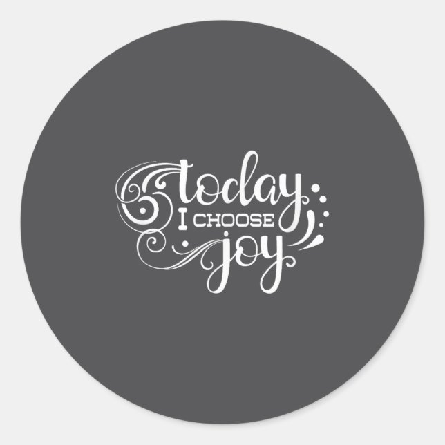 Today I Choose Joy, Insrational, Motivational, Fam Classic Round Sticker (Front)