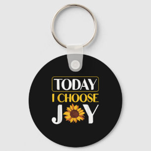 Today I Choose Joy  Key Ring