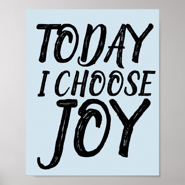 TODAY I CHOOSE JOY Motivational Posters (Front)