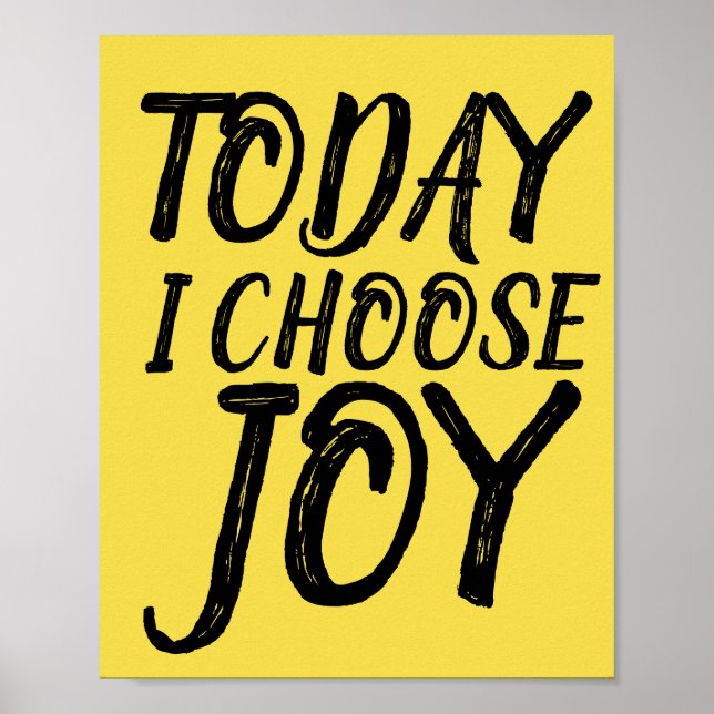 TODAY I CHOOSE JOY Motivational Posters (Front)