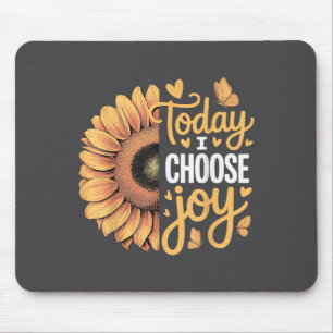 Today I Choose Joy  Mouse Pad