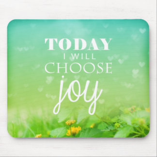 Today I Choose Joy Mouse Pad