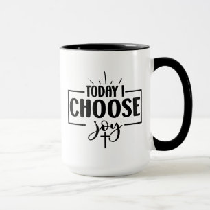 Today I Choose Joy Mug