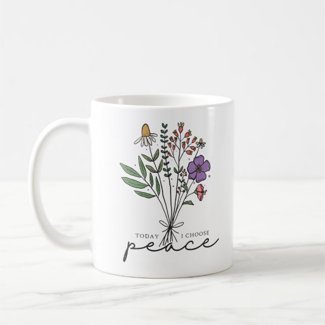Today I Choose Peace Coffee Mug (Left)