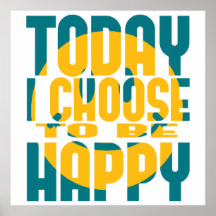 Today I Choose to be Happy Poster