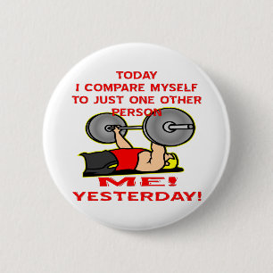 Today I Compare Myself To Just One Other Person 6 Cm Round Badge