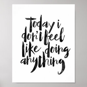 Today I Don't Feel Like Doing Anything Poster