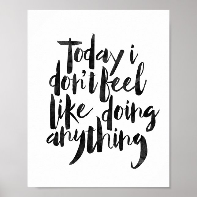 Today I Don't Feel Like Doing Anything Poster (Front)