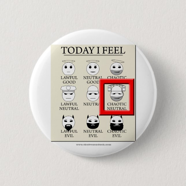 Today I Feel Chaotic Neutral 6 Cm Round Badge (Front)