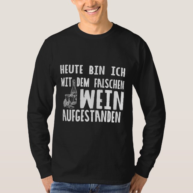 Today I Got Up With The Wrong Wine T-Shirt (Front)