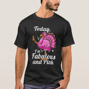 Today I m Fabulous And Pink Funny Disguised Flamin T-Shirt
