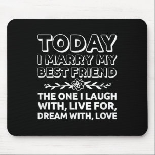 Today I Marry My Best Friend Bride Groom Wedding D Mouse Pad