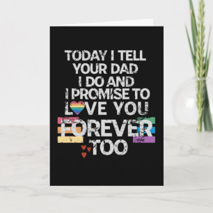 Today I tell your dad I do and I promise to love Holiday Card